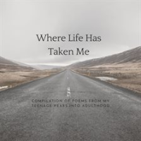 Where_Life_Has_Taken_Me